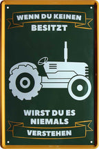 4252024219364 Schilderstore24 Schilderstore24 Blechschilder sind perfekt als Geschenk zu Weihnachten, Geburtstage, Feiern, Partys, Grillabende, Namenstag, Feiertag, Mädelsabend, Hochzeit. Jederzeit stilvoll im Wohnzimmer, Partykeller, Garage, Praxis, Büro, Café, Hauseingang Traktor Maschine Landmaschine Feld bauer landwirt landwirtschaft schlepper	 ''Wenn du keinen besitzt Traktor (braun)''		20x30cm