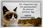 4252024218091 Schilderstore24 	Schilderstore24 Blechschilder sind perfekt als Geschenk zu Weihnachten, Geburtstage, Feiern, Partys, Grillabende, Namenstag, Feiertag, Mädelsabend, Hochzeit. Jederzeit stilvoll im Wohnzimmer, Partykeller, Garage, Praxis, Büro, Café, Hauseingang Haustier Tier Freund knuddelig Zuhause Katze Hund Hamster Meerschwein haustier ''Katze Ein Vögelchen hat mir gezwitschert. hab es..''		20x30cm
