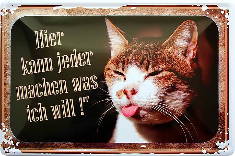 4252024218152 Schilderstore24 Schilderstore24 Blechschilder sind perfekt als Geschenk zu Weihnachten, Geburtstage, Feiern, Partys, Grillabende, Namenstag, Feiertag, Mädelsabend, Hochzeit. Jederzeit stilvoll im Wohnzimmer, Partykeller, Garage, Praxis, Büro, Café, Hauseingang Haustier Tier Freund knuddelig Zuhause Katze Hund Hamster Meerschwein haustier	 ''Katze Hier kann jeder machen was ich will (geschlossene augen, zunge raus)''		20x30cm
