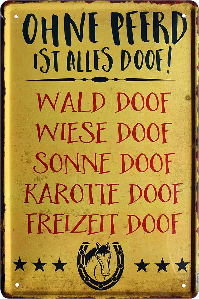 4252024218879 Schilderstore24 	Schilderstore24 Blechschilder sind perfekt als Geschenk zu Weihnachten, Geburtstage, Feiern, Partys, Grillabende, Namenstag, Feiertag, Mädelsabend, Hochzeit. Jederzeit stilvoll im Wohnzimmer, Partykeller, Garage, Praxis, Büro, Café, Hauseingang Nutztier Pferd Reiten Pony Stall sattel ausreiten pferd tier landwirtschaft ''Ohne Pferd ist alles Doof''		20x30cm