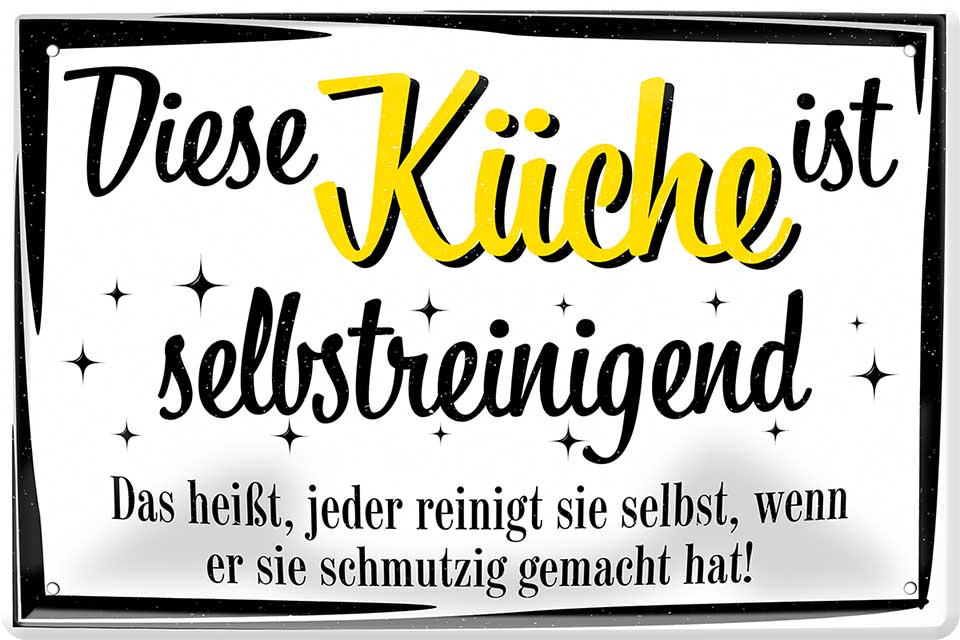 4252024220841 Schilderstore24 Schilderstore24 Blechschilder sind perfekt als Geschenk zu Weihnachten, Geburtstage, Feiern, Partys, Grillabende, Namenstag, Feiertag, Mädelsabend, Hochzeit. Jederzeit stilvoll im Wohnzimmer, Partykeller, Garage, Praxis, Büro, Café, Hauseingang Küche Haushalt Willkommen Eigenheim heim essen haus kochen herzlich Zuhause putzen	 ''Diese Küche ist selbstreinigend''		20x30cm