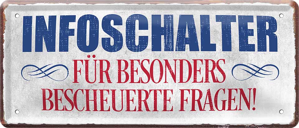 4252024226072 Schilderstore24 Schilderstore24 Blechschilder sind perfekt als Geschenk zu Weihnachten, Geburtstage, Feiern, Partys, Grillabende, Namenstag, Feiertag, Mädelsabend, Hochzeit. Jederzeit stilvoll im Wohnzimmer, Partykeller, Garage, Praxis, Büro, Café, Hauseingang Sarkasmus Ironie Funny Schwarzer Humor faul dumm fun rente lästern teufel	 ''Infoschalter für besonders bescheuerte Fragen''		28x12cm