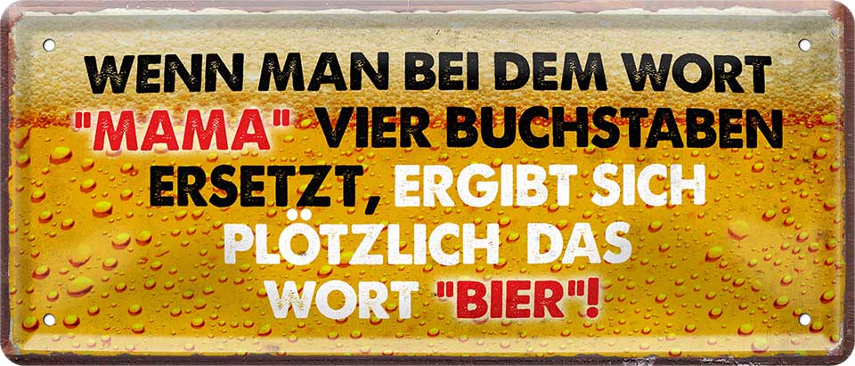 4252024222661 Schilderstore24 Schilderstore24 Blechschilder sind perfekt als Geschenk zu Weihnachten, Geburtstage, Feiern, Partys, Grillabende, Namenstag, Feiertag, Mädelsabend, Hochzeit. Jederzeit stilvoll im Wohnzimmer, Partykeller, Garage, Praxis, Büro, Café, Hauseingang Alkohol Kasten Bier Saufen Getränk Bier Alkohol schaumkrone promille hopfen	 ''Bei Mama vier Buchstaben ersetzt Bier''		28x12cm