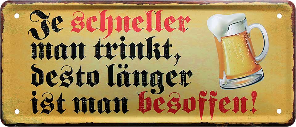 4252024222982 Schilderstore24 Schilderstore24 Blechschilder sind perfekt als Geschenk zu Weihnachten, Geburtstage, Feiern, Partys, Grillabende, Namenstag, Feiertag, Mädelsabend, Hochzeit. Jederzeit stilvoll im Wohnzimmer, Partykeller, Garage, Praxis, Büro, Café, Hauseingang Alkohol Kasten Bier Saufen Getränk Bier Alkohol schaumkrone promille hopfen	 ''Je schneller man trinkt, desto länger ist man besoffen''		28x12cm