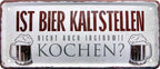 4252024222968 Schilderstore24 Schilderstore24 Blechschilder sind perfekt als Geschenk zu Weihnachten, Geburtstage, Feiern, Partys, Grillabende, Namenstag, Feiertag, Mädelsabend, Hochzeit. Jederzeit stilvoll im Wohnzimmer, Partykeller, Garage, Praxis, Büro, Café, Hauseingang Alkohol Kasten Bier Saufen Getränk Bier Alkohol schaumkrone promille hopfen	 ''Ist Bier kaltstellen nicht auch irgendwie Kochen''		28x12cm