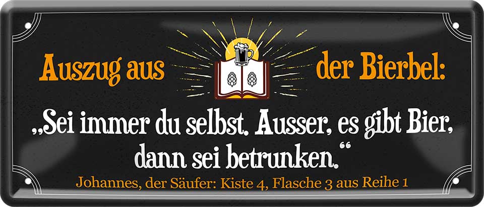 4252024222647 Schilderstore24 	Schilderstore24 Blechschilder sind perfekt als Geschenk zu Weihnachten, Geburtstage, Feiern, Partys, Grillabende, Namenstag, Feiertag, Mädelsabend, Hochzeit. Jederzeit stilvoll im Wohnzimmer, Partykeller, Garage, Praxis, Büro, Café, Hauseingang Alkohol Kasten Bier Saufen Getränk Bier Alkohol schaumkrone promille hopfen ''Auszug aus der Bibel. es gibt Bier, dann sei betrunken''		28x12cm