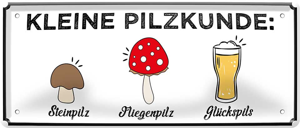 4252024223002 Schilderstore24 Schilderstore24 Blechschilder sind perfekt als Geschenk zu Weihnachten, Geburtstage, Feiern, Partys, Grillabende, Namenstag, Feiertag, Mädelsabend, Hochzeit. Jederzeit stilvoll im Wohnzimmer, Partykeller, Garage, Praxis, Büro, Café, Hauseingang Alkohol Kasten Bier Saufen Getränk Bier Alkohol schaumkrone promille hopfen	 ''Kleine Pilzkunde''		28x12cm