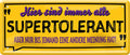 4252024227857 Schilderstore24 	Schilderstore24 Blechschilder sind perfekt als Geschenk zu Weihnachten, Geburtstage, Feiern, Partys, Grillabende, Namenstag, Feiertag, Mädelsabend, Hochzeit. Jederzeit stilvoll im Wohnzimmer, Partykeller, Garage, Praxis, Büro, Café, Hauseingang Küche Haushalt Willkommen Eigenheim heim essen haus kochen herzlich Zuhause putzen ''Hier sind immer alle supertolerant''		28x12cm