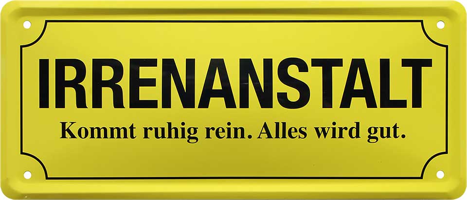 4252024227888 Schilderstore24 	Schilderstore24 Blechschilder sind perfekt als Geschenk zu Weihnachten, Geburtstage, Feiern, Partys, Grillabende, Namenstag, Feiertag, Mädelsabend, Hochzeit. Jederzeit stilvoll im Wohnzimmer, Partykeller, Garage, Praxis, Büro, Café, Hauseingang Küche Haushalt Willkommen Eigenheim heim essen haus kochen herzlich Zuhause putzen ''Irrenanstalt. Kommt ruhig rein. Alles wird gut''		28x12cm