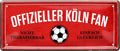 4252024227512 Schilderstore24 Schilderstore24 Blechschilder sind perfekt als Geschenk zu Weihnachten, Geburtstage, Feiern, Partys, Grillabende, Namenstag, Feiertag, Mädelsabend, Hochzeit. Jederzeit stilvoll im Wohnzimmer, Partykeller, Garage, Praxis, Büro, Café, Hauseingang Fußball Mannschaft Verein Bolzen Ball sport liga kicken stadion freizeit	 ''Offizieller Köln Fan''		28x12cm