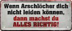 4252024226492 Schilderstore24 	Schilderstore24 Blechschilder sind perfekt als Geschenk zu Weihnachten, Geburtstage, Feiern, Partys, Grillabende, Namenstag, Feiertag, Mädelsabend, Hochzeit. Jederzeit stilvoll im Wohnzimmer, Partykeller, Garage, Praxis, Büro, Café, Hauseingang Sarkasmus Ironie Funny Schwarzer Humor faul dumm fun rente lästern teufel ''Wenn Arschlöcher dich nicht leiden können.. alles richtig''		28x12cm