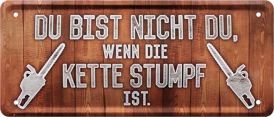 4252024225846 Schilderstore24 	Schilderstore24 Blechschilder sind perfekt als Geschenk zu Weihnachten, Geburtstage, Feiern, Partys, Grillabende, Namenstag, Feiertag, Mädelsabend, Hochzeit. Jederzeit stilvoll im Wohnzimmer, Partykeller, Garage, Praxis, Büro, Café, Hauseingang Sarkasmus Ironie Funny Schwarzer Humor faul dumm fun rente lästern teufel ''Du bist nicht du, wenn die Kette stumpf ist''		28x12cm