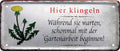 4252024223934 Schilderstore24 Schilderstore24 Blechschilder sind perfekt als Geschenk zu Weihnachten, Geburtstage, Feiern, Partys, Grillabende, Namenstag, Feiertag, Mädelsabend, Hochzeit. Jederzeit stilvoll im Wohnzimmer, Partykeller, Garage, Praxis, Büro, Café, Hauseingang Garten Haushalt Heim Zuhause Gartenarbeit Hausarbeit Zuhause Blumen	 ''Hier klingeln. Während warten mit Gartenarbeit beginnen''		28x12cm