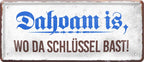 4252024227048 Schilderstore24 Schilderstore24 Blechschilder sind perfekt als Geschenk zu Weihnachten, Geburtstage, Feiern, Partys, Grillabende, Namenstag, Feiertag, Mädelsabend, Hochzeit. Jederzeit stilvoll im Wohnzimmer, Partykeller, Garage, Praxis, Büro, Café, Hauseingang Sachse Bayern Schwäbisch Alm bayrisch sprache kultur tradition	 ''Dahoam is, wo da Schlüssel bast''		28x12cm