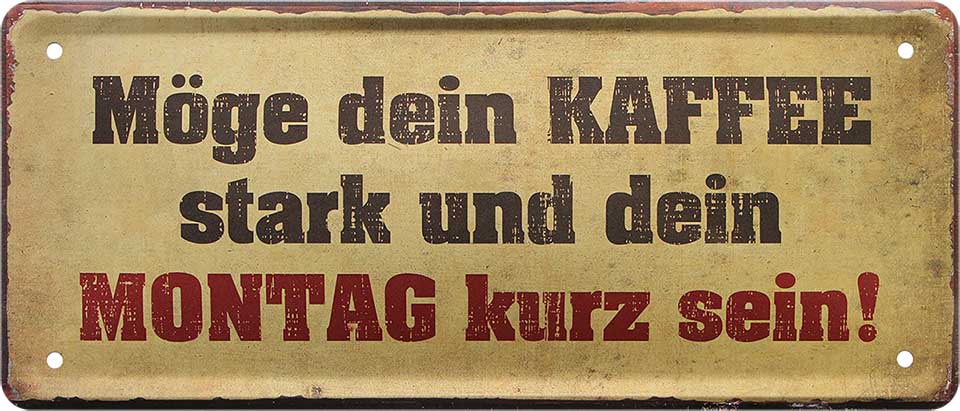 4252024223798 Schilderstore24 Schilderstore24 Blechschilder sind perfekt als Geschenk zu Weihnachten, Geburtstage, Feiern, Partys, Grillabende, Namenstag, Feiertag, Mädelsabend, Hochzeit. Jederzeit stilvoll im Wohnzimmer, Partykeller, Garage, Praxis, Büro, Café, Hauseingang Lebensmittel Kaffee Kuchen Sucht café coffee kaffeemaschine getränk essen	 ''Möge dein Kaffee stark und dein Montag kurz sein''		28x12cm