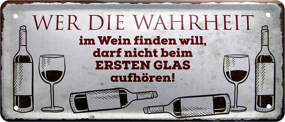 4252024222562 Schilderstore24 	Schilderstore24 Blechschilder sind perfekt als Geschenk zu Weihnachten, Geburtstage, Feiern, Partys, Grillabende, Namenstag, Feiertag, Mädelsabend, Hochzeit. Jederzeit stilvoll im Wohnzimmer, Partykeller, Garage, Praxis, Büro, Café, Hauseingang Alkohol Cocktail Bier Sekt Getränk Bier Alkohol schnaps promille tequila    ''Wer die Wahrheit im Wein finden will''		28x12cm