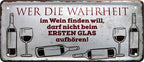 4252024222562 Schilderstore24 	Schilderstore24 Blechschilder sind perfekt als Geschenk zu Weihnachten, Geburtstage, Feiern, Partys, Grillabende, Namenstag, Feiertag, Mädelsabend, Hochzeit. Jederzeit stilvoll im Wohnzimmer, Partykeller, Garage, Praxis, Büro, Café, Hauseingang Alkohol Cocktail Bier Sekt Getränk Bier Alkohol schnaps promille tequila    ''Wer die Wahrheit im Wein finden will''		28x12cm