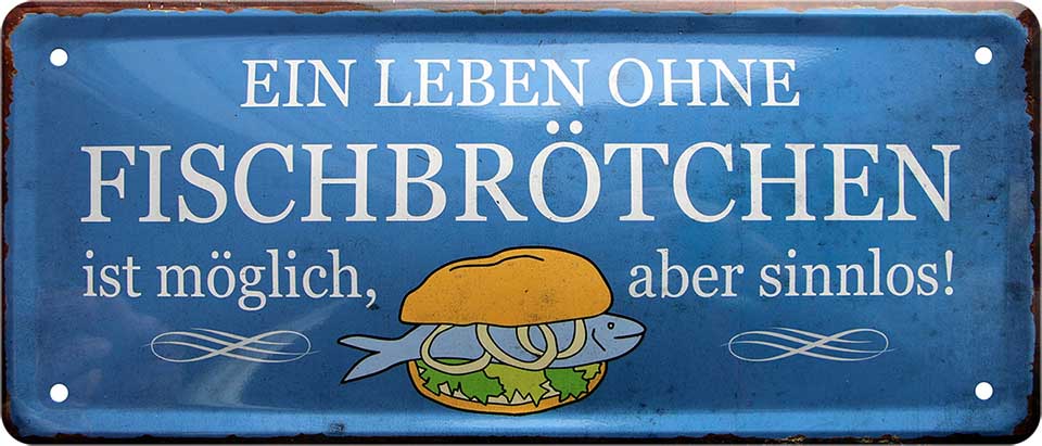 4252024223484 Schilderstore24 Schilderstore24 Blechschilder sind perfekt als Geschenk zu Weihnachten, Geburtstage, Feiern, Partys, Grillabende, Namenstag, Feiertag, Mädelsabend, Hochzeit. Jederzeit stilvoll im Wohnzimmer, Partykeller, Garage, Praxis, Büro, Café, Hauseingang Lebensmittel Kaffee Kuchen Tee Grill crepes teigware süßigkeit essen grill wurst	 ''Ein Leben ohne Fischbrötchen ist sinnlos''		28x12cm