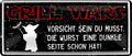 4252024223538 Schilderstore24 	Schilderstore24 Blechschilder sind perfekt als Geschenk zu Weihnachten, Geburtstage, Feiern, Partys, Grillabende, Namenstag, Feiertag, Mädelsabend, Hochzeit. Jederzeit stilvoll im Wohnzimmer, Partykeller, Garage, Praxis, Büro, Café, Hauseingang Lebensmittel Kaffee Kuchen Tee Grill crepes teigware süßigkeit essen grill wurst ''Grill Wars. Vorsicht sein du musst Wurst eine dunkle Seite schon hat''		28x12cm