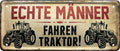 4252024228564 Schilderstore24 	Schilderstore24 Blechschilder sind perfekt als Geschenk zu Weihnachten, Geburtstage, Feiern, Partys, Grillabende, Namenstag, Feiertag, Mädelsabend, Hochzeit. Jederzeit stilvoll im Wohnzimmer, Partykeller, Garage, Praxis, Büro, Café, Hauseingang Traktor Maschine Landmaschine Feld bauer landwirt landwirtschaft schlepper ''Echte Männer fahren Traktor''		28x12cm