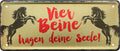 4252024224818 Schilderstore24 Schilderstore24 Blechschilder sind perfekt als Geschenk zu Weihnachten, Geburtstage, Feiern, Partys, Grillabende, Namenstag, Feiertag, Mädelsabend, Hochzeit. Jederzeit stilvoll im Wohnzimmer, Partykeller, Garage, Praxis, Büro, Café, Hauseingang Nutztier Pferd Reiten Pony Stall sattel ausreiten pferd tier landwirtschaft	 ''Vier Beine tragen deine Seele (2 pferde)''		28x12cm
