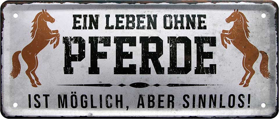 4252024224771 Schilderstore24 Schilderstore24 Blechschilder sind perfekt als Geschenk zu Weihnachten, Geburtstage, Feiern, Partys, Grillabende, Namenstag, Feiertag, Mädelsabend, Hochzeit. Jederzeit stilvoll im Wohnzimmer, Partykeller, Garage, Praxis, Büro, Café, Hauseingang Nutztier Pferd Reiten Pony Stall sattel ausreiten pferd tier landwirtschaft	 ''Ein Leben ohne Pferde ist sinnlos''		28x12cm