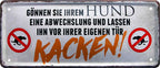 4252024224283 Schilderstore24 	Schilderstore24 Blechschilder sind perfekt als Geschenk zu Weihnachten, Geburtstage, Feiern, Partys, Grillabende, Namenstag, Feiertag, Mädelsabend, Hochzeit. Jederzeit stilvoll im Wohnzimmer, Partykeller, Garage, Praxis, Büro, Café, Hauseingang Haustier Tier Freund knuddelig Zuhause Katze Hund Hamster Meerschwein haustier ''Gönnen sie ihrem Hund Abwechslung und lassen Kacken''		28x12cm