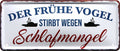 4252024228533 Schilderstore24 Schilderstore24 Blechschilder sind perfekt als Geschenk zu Weihnachten, Geburtstage, Feiern, Partys, Grillabende, Namenstag, Feiertag, Mädelsabend, Hochzeit. Jederzeit stilvoll im Wohnzimmer, Partykeller, Garage, Praxis, Büro, Café, Hauseingang Sarkasmus Ironie Funny Schwarzer Humor faul dumm fun rente lästern teufel	 ''Der frühe Vogel stirbt wegen Schlafmangel''		28x12cm