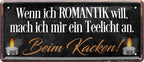 4252024228687 Schilderstore24 	Schilderstore24 Blechschilder sind perfekt als Geschenk zu Weihnachten, Geburtstage, Feiern, Partys, Grillabende, Namenstag, Feiertag, Mädelsabend, Hochzeit. Jederzeit stilvoll im Wohnzimmer, Partykeller, Garage, Praxis, Büro, Café, Hauseingang Zuhause WC Open Closed Badezimmer toilette scheißhaus putzen haushalt heim ''Wenn ich Romantik will, mach Teelicht an. Beim Kacken''		28x12cm