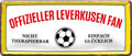 4252024227536 Schilderstore24 	Schilderstore24 Blechschilder sind perfekt als Geschenk zu Weihnachten, Geburtstage, Feiern, Partys, Grillabende, Namenstag, Feiertag, Mädelsabend, Hochzeit. Jederzeit stilvoll im Wohnzimmer, Partykeller, Garage, Praxis, Büro, Café, Hauseingang Fußball Mannschaft Verein Bolzen Ball sport liga kicken stadion freizeit ''Offizieller Leverkusen Fan''		28x12cm