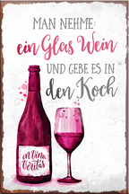 4252024205671	Schilderstore24	 ''Man nehme ein Glas Wein Koch''Schilderstore24 Blechschilder sind perfekt als Geschenk zu Weihnachten, Geburtstage, Feiern, Partys, Grillabende, Namenstag, Feiertag, Mädelsabend, Hochzeit. Jederzeit stilvoll im Wohnzimmer, Partykeller, Garage, Praxis, Büro, Café, Hauseingang Alkohol Cocktail Bier Sekt Getränk Bier Alkohol schnaps promille tequila   