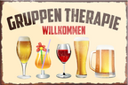 4252024205657	Schilderstore24	 ''Gruppentherapie''Schilderstore24 Blechschilder sind perfekt als Geschenk zu Weihnachten, Geburtstage, Feiern, Partys, Grillabende, Namenstag, Feiertag, Mädelsabend, Hochzeit. Jederzeit stilvoll im Wohnzimmer, Partykeller, Garage, Praxis, Büro, Café, Hauseingang Alkohol Cocktail Bier Sekt Getränk Bier Alkohol schnaps promille tequila   