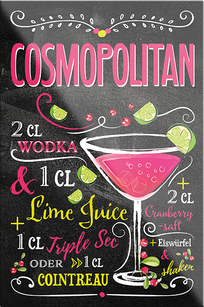 4252024229288	Schilderstore24	 ''Cosmopolitan''Schilderstore24 Blechschilder sind perfekt als Geschenk zu Weihnachten, Geburtstage, Feiern, Partys, Grillabende, Namenstag, Feiertag, Mädelsabend, Hochzeit. Jederzeit stilvoll im Wohnzimmer, Partykeller, Garage, Praxis, Büro, Café, Hauseingang Alkohol Cocktail Likör Sekt Getränk Alkohol promille schnaps saufen cocktails