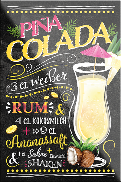 4252024229561	Schilderstore24	 ''Pina Colada''Schilderstore24 Blechschilder sind perfekt als Geschenk zu Weihnachten, Geburtstage, Feiern, Partys, Grillabende, Namenstag, Feiertag, Mädelsabend, Hochzeit. Jederzeit stilvoll im Wohnzimmer, Partykeller, Garage, Praxis, Büro, Café, Hauseingang Alkohol Cocktail Likör Sekt Getränk Alkohol promille schnaps saufen cocktails