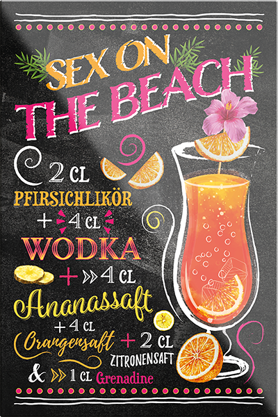 4252024229646	Schilderstore24	 ''Sex on the Beach''Schilderstore24 Blechschilder sind perfekt als Geschenk zu Weihnachten, Geburtstage, Feiern, Partys, Grillabende, Namenstag, Feiertag, Mädelsabend, Hochzeit. Jederzeit stilvoll im Wohnzimmer, Partykeller, Garage, Praxis, Büro, Café, Hauseingang Alkohol Cocktail Likör Sekt Getränk Alkohol promille schnaps saufen cocktails
