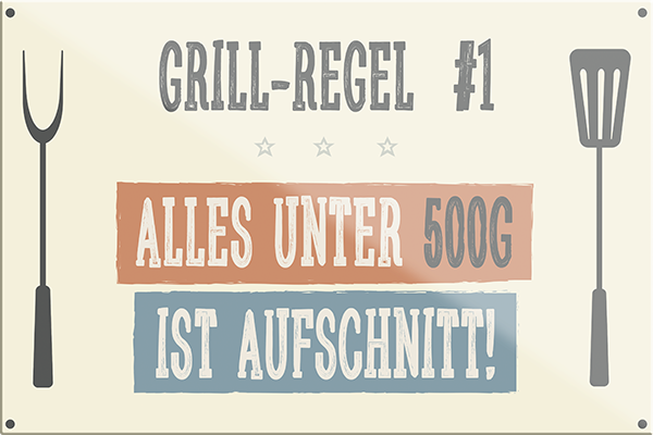 4252024229974	Schilderstore24	 ''Grill Regel unter 500g Aufschnitt''Schilderstore24 Blechschilder sind perfekt als Geschenk zu Weihnachten, Geburtstage, Feiern, Partys, Grillabende, Namenstag, Feiertag, Mädelsabend, Hochzeit. Jederzeit stilvoll im Wohnzimmer, Partykeller, Garage, Praxis, Büro, Café, Hauseingang Lebensmittel Kaffee Kuchen Tee Grill crepes teigware süßigkeit essen grill wurst