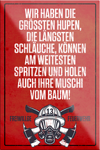 4252024230161	Schilderstore24	 ''Wir haben die grössten Hupen längsten Schläuche''Schilderstore24 Blechschilder sind perfekt als Geschenk zu Weihnachten, Geburtstage, Feiern, Partys, Grillabende, Namenstag, Feiertag, Mädelsabend, Hochzeit. Jederzeit stilvoll im Wohnzimmer, Partykeller, Garage, Praxis, Büro, Café, Hauseingang Feuerwehr Feuer Brand Schutz Rettung freiwillige Alarm rettungsdienst hilfe feuer