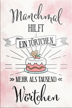 4252024229998	Schilderstore24	 ''Manchmal hilft ein Törtchen''Schilderstore24 Blechschilder sind perfekt als Geschenk zu Weihnachten, Geburtstage, Feiern, Partys, Grillabende, Namenstag, Feiertag, Mädelsabend, Hochzeit. Jederzeit stilvoll im Wohnzimmer, Partykeller, Garage, Praxis, Büro, Café, Hauseingang Lebensmittel Kaffee Kuchen Tee Grill crepes teigware süßigkeit essen grill wurst