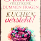 4252024229981	Schilderstore24	 ''Kuchen stellt keine dummen Fragen Kuchen versteht''Schilderstore24 Blechschilder sind perfekt als Geschenk zu Weihnachten, Geburtstage, Feiern, Partys, Grillabende, Namenstag, Feiertag, Mädelsabend, Hochzeit. Jederzeit stilvoll im Wohnzimmer, Partykeller, Garage, Praxis, Büro, Café, Hauseingang Lebensmittel Kaffee Kuchen Tee Grill crepes teigware süßigkeit essen grill wurst