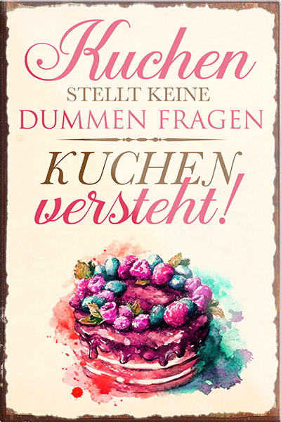 4252024229981	Schilderstore24	 ''Kuchen stellt keine dummen Fragen Kuchen versteht''Schilderstore24 Blechschilder sind perfekt als Geschenk zu Weihnachten, Geburtstage, Feiern, Partys, Grillabende, Namenstag, Feiertag, Mädelsabend, Hochzeit. Jederzeit stilvoll im Wohnzimmer, Partykeller, Garage, Praxis, Büro, Café, Hauseingang Lebensmittel Kaffee Kuchen Tee Grill crepes teigware süßigkeit essen grill wurst