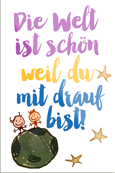 4252024231052	Schilderstore24	 ''Die Welt ist schön weil du mit drauf bist''Schilderstore24 Blechschilder sind perfekt als Geschenk zu Weihnachten, Geburtstage, Feiern, Partys, Grillabende, Namenstag, Feiertag, Mädelsabend, Hochzeit. Jederzeit stilvoll im Wohnzimmer, Partykeller, Garage, Praxis, Büro, Café, Hauseingang Weisheiten Leben Sprichwörter Tipp wahrheit sprichwort tiefsinnig ratschlag