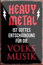 4252024230963	Schilderstore24	 ''Heavy Metal''Schilderstore24 Blechschilder sind perfekt als Geschenk zu Weihnachten, Geburtstage, Feiern, Partys, Grillabende, Namenstag, Feiertag, Mädelsabend, Hochzeit. Jederzeit stilvoll im Wohnzimmer, Partykeller, Garage, Praxis, Büro, Café, Hauseingang Musik Metall Rock Pop Klassik musik metall rock lieder melodie instrumente