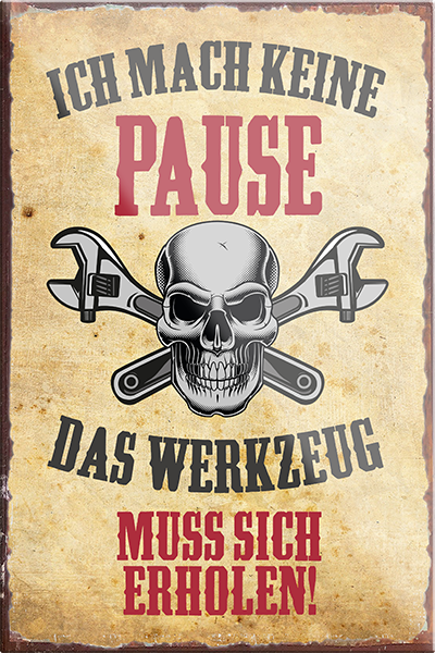4252024231205	Schilderstore24	 ''Ich mache keine Pause Werkzeug erholen''Schilderstore24 Blechschilder sind perfekt als Geschenk zu Weihnachten, Geburtstage, Feiern, Partys, Grillabende, Namenstag, Feiertag, Mädelsabend, Hochzeit. Jederzeit stilvoll im Wohnzimmer, Partykeller, Garage, Praxis, Büro, Café, Hauseingang Mechaniker Auto Motorrad Werkstatt auto werkstatt tüfteln schrauber