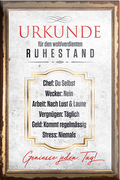 4252024230123	Schilderstore24	 ''Urkunde für wohlverdienten Ruhestand''Schilderstore24 Blechschilder sind perfekt als Geschenk zu Weihnachten, Geburtstage, Feiern, Partys, Grillabende, Namenstag, Feiertag, Mädelsabend, Hochzeit. Jederzeit stilvoll im Wohnzimmer, Partykeller, Garage, Praxis, Büro, Café, Hauseingang Familie Zuhause Eltern Geschwister oma opa familie mama papa geschwister