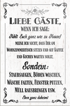 4252024230772	Schilderstore24	 ''Liebe Gäste wenn ich sage Fühlt euch wie zu Hause''Schilderstore24 Blechschilder sind perfekt als Geschenk zu Weihnachten, Geburtstage, Feiern, Partys, Grillabende, Namenstag, Feiertag, Mädelsabend, Hochzeit. Jederzeit stilvoll im Wohnzimmer, Partykeller, Garage, Praxis, Büro, Café, Hauseingang Küche Haushalt Willkommen Eigenheim heim essen haus kochen herzlich Zuhause putzen