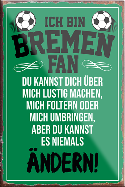 4252024230246	Schilderstore24	 ''Bremen Fan (grün)''Schilderstore24 Blechschilder sind perfekt als Geschenk zu Weihnachten, Geburtstage, Feiern, Partys, Grillabende, Namenstag, Feiertag, Mädelsabend, Hochzeit. Jederzeit stilvoll im Wohnzimmer, Partykeller, Garage, Praxis, Büro, Café, Hauseingang Fußball Mannschaft Verein Bolzen Ball sport liga kicken stadion freizeit