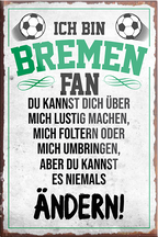 4252024230239	Schilderstore24	 ''Bremen Fan (grau)''Schilderstore24 Blechschilder sind perfekt als Geschenk zu Weihnachten, Geburtstage, Feiern, Partys, Grillabende, Namenstag, Feiertag, Mädelsabend, Hochzeit. Jederzeit stilvoll im Wohnzimmer, Partykeller, Garage, Praxis, Büro, Café, Hauseingang Fußball Mannschaft Verein Bolzen Ball sport liga kicken stadion freizeit