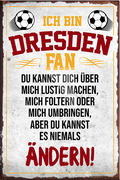 4252024230260	Schilderstore24	 ''Dresden Fan''Schilderstore24 Blechschilder sind perfekt als Geschenk zu Weihnachten, Geburtstage, Feiern, Partys, Grillabende, Namenstag, Feiertag, Mädelsabend, Hochzeit. Jederzeit stilvoll im Wohnzimmer, Partykeller, Garage, Praxis, Büro, Café, Hauseingang Fußball Mannschaft Verein Bolzen Ball sport liga kicken stadion freizeit