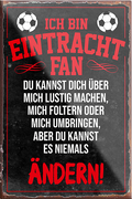 4252024230321	Schilderstore24	 ''Eintracht Fan (weißer text)''Schilderstore24 Blechschilder sind perfekt als Geschenk zu Weihnachten, Geburtstage, Feiern, Partys, Grillabende, Namenstag, Feiertag, Mädelsabend, Hochzeit. Jederzeit stilvoll im Wohnzimmer, Partykeller, Garage, Praxis, Büro, Café, Hauseingang Fußball Mannschaft Verein Bolzen Ball sport liga kicken stadion freizeit