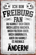 4252024230369	Schilderstore24	 ''Freiburg Fan (schwarze schrift)''Schilderstore24 Blechschilder sind perfekt als Geschenk zu Weihnachten, Geburtstage, Feiern, Partys, Grillabende, Namenstag, Feiertag, Mädelsabend, Hochzeit. Jederzeit stilvoll im Wohnzimmer, Partykeller, Garage, Praxis, Büro, Café, Hauseingang Fußball Mannschaft Verein Bolzen Ball sport liga kicken stadion freizeit